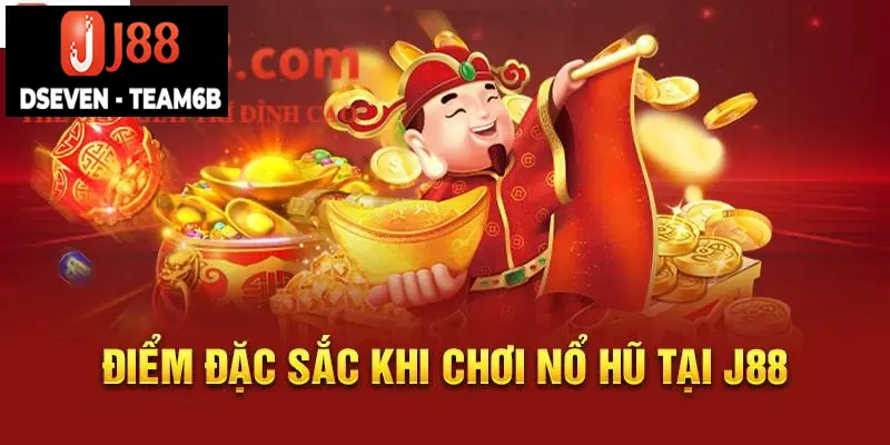 Một số điểm đặc sắc khi chơi nổ hũ J88