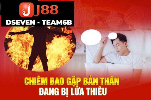 Chiêm bao gặp bản thân đang bị lửa thiêu