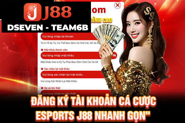 Đăng ký tài khoản cá cược Esports J88 nhanh gọn