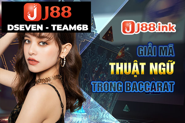 Giải mã các thuật ngữ trong baccarat