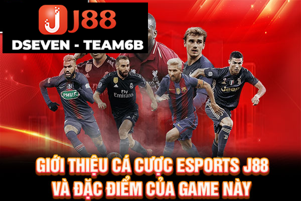 processed gioi thieu ca cuoc esports j88 va dac diem cua game nay